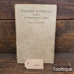 Vintage Workshop Technology Part: 1 Hard Back Book by W.A.J Chapman