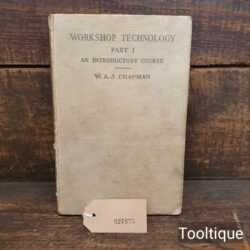 Vintage Workshop Technology Part: 1 Hard Back Book by W.A.J Chapman