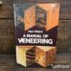 Vintage A Manual of Veneering by Paul Villard Paperback Book