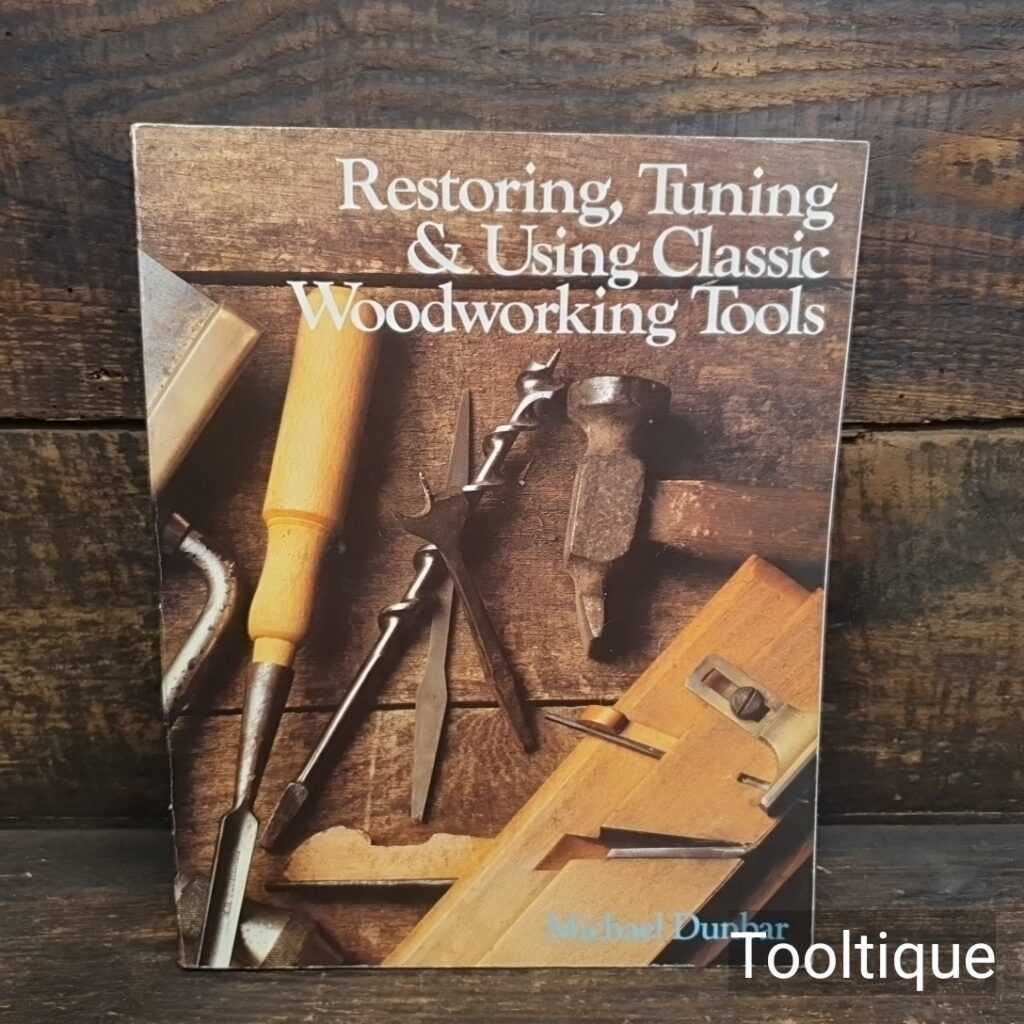 Vintage Restoring, Tuning & Using Classic Woodworking Tools by Michael Dunbar