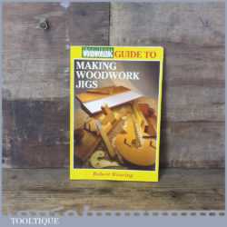 Making Woodwork Jigs Book By Robert Wearing