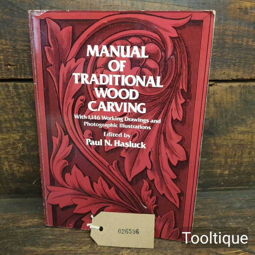 Vintage Manual of Traditional Wood Carving Book Edited by Paul N Hasluck.