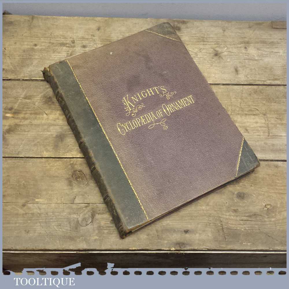 Extremely Rare Antique 1st Edition Book - Knights Cyclopaedia of Ornaments